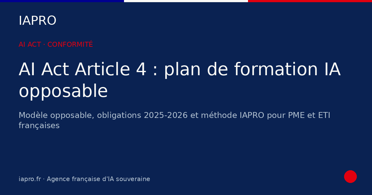 AI Act Article 4 : modèle de plan de formation IA opposable pour PME — visuel de couverture IAPRO