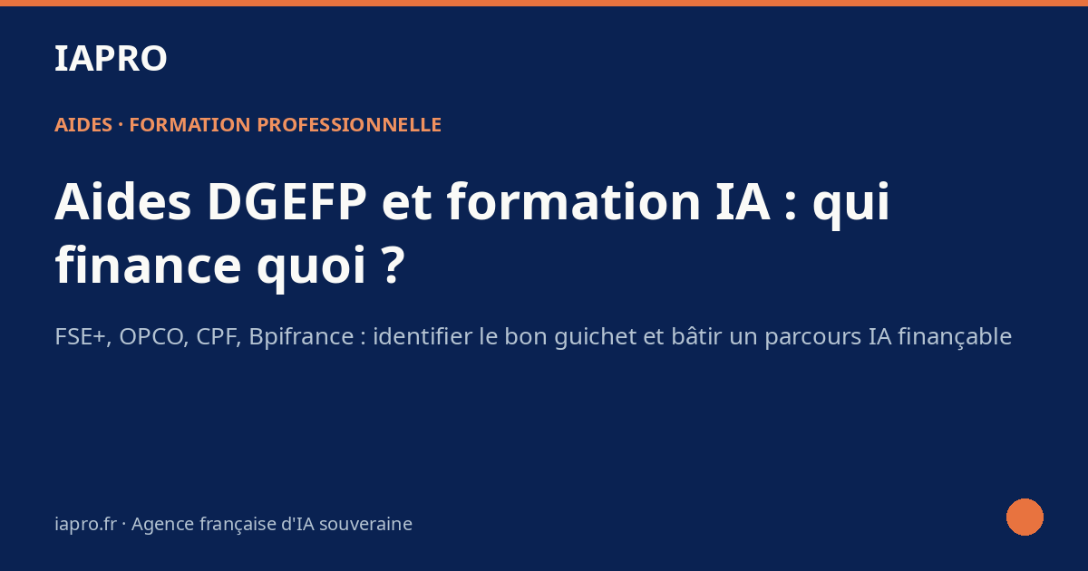 Aides DGEFP : financer la transition numérique professionnelle par la formation IA — visuel de couverture IAPRO