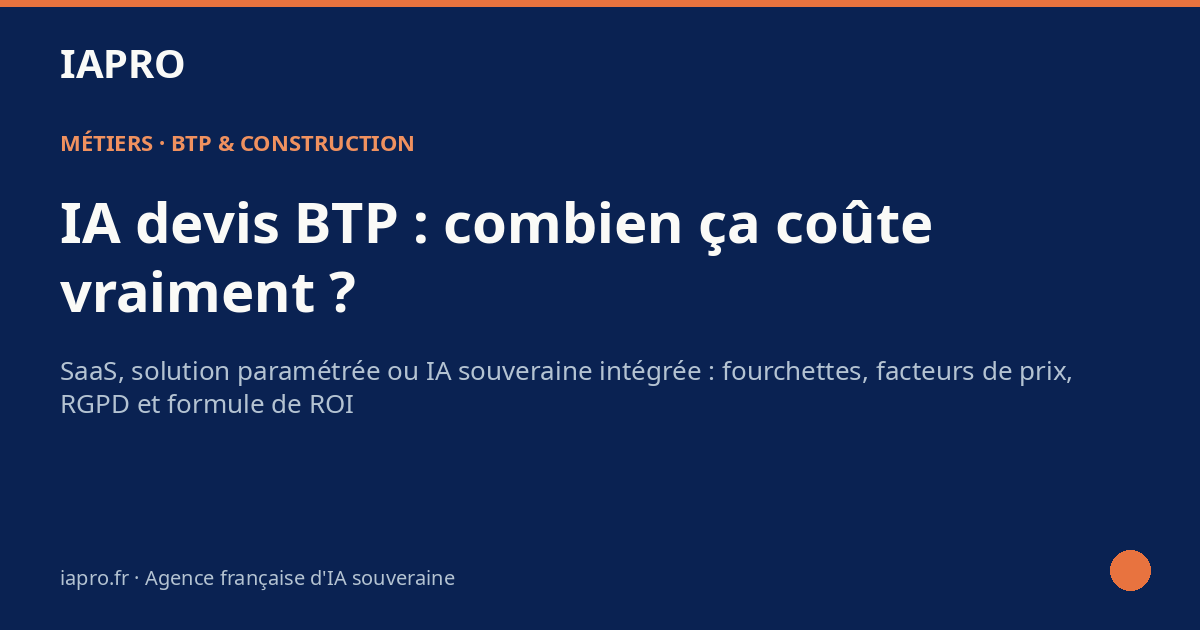 BTP : combien coûte une IA pour automatiser les devis chantier ? — visuel de couverture IAPRO