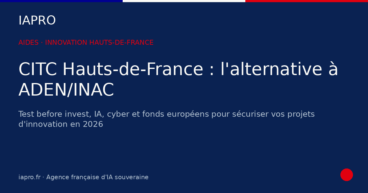 CITC Hauts-de-France : l'alternative à ADEN/INAC en 2026 — visuel de couverture IAPRO