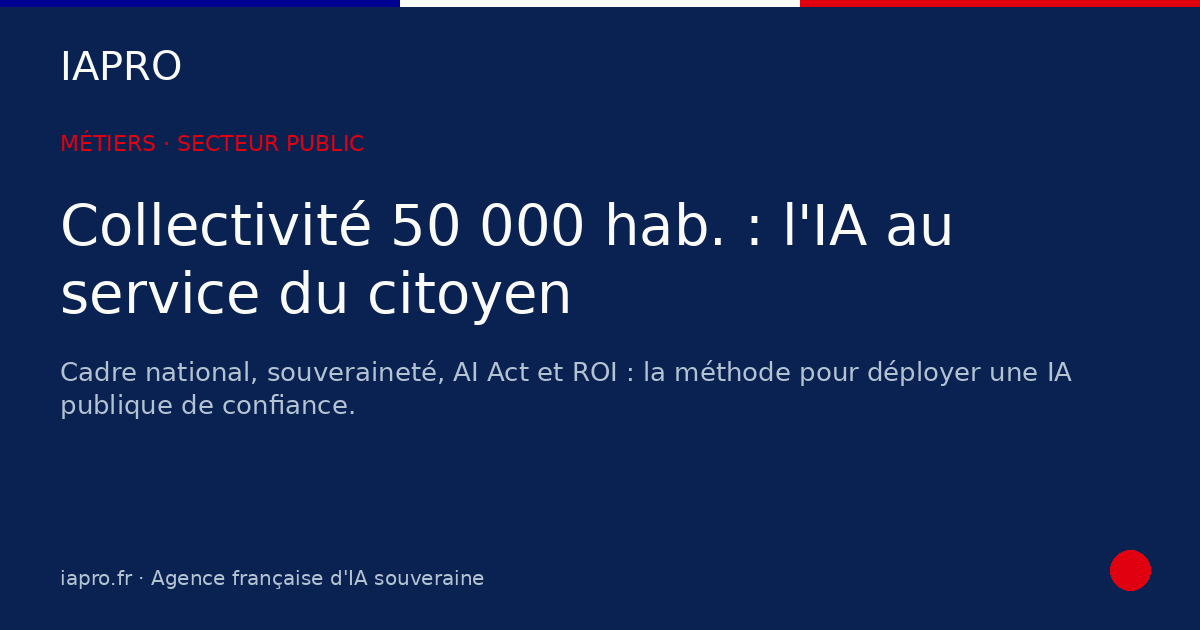 Collectivité de 50 000 habitants : l'IA au service du citoyen — visuel de couverture IAPRO