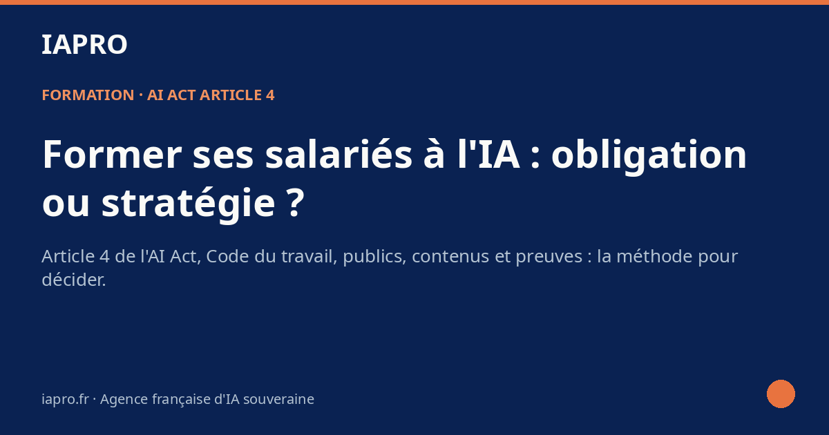 Former ses salariés à l'IA : obligation légale ou choix stratégique ? — visuel de couverture IAPRO