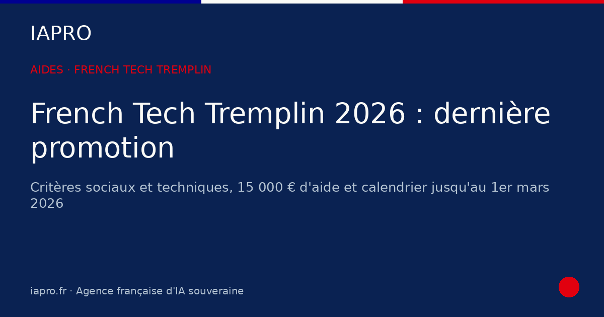 French Tech Tremplin 2026 : critères, candidature et dernière promotion — visuel de couverture IAPRO