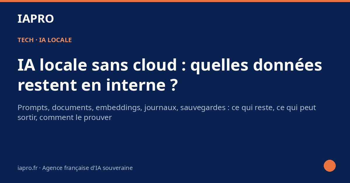 IA locale sans cloud : quelles données restent en interne ? — visuel de couverture IAPRO