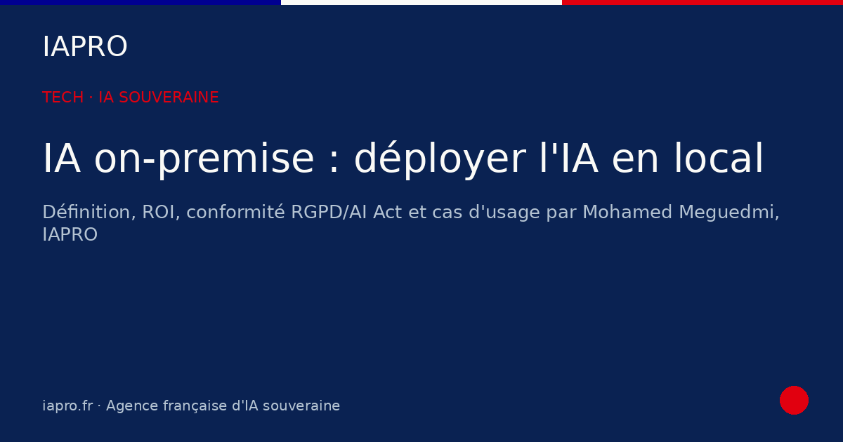 IA on-premise : qu'est-ce que c'est et pourquoi déployer l'IA en local ? — visuel de couverture IAPRO