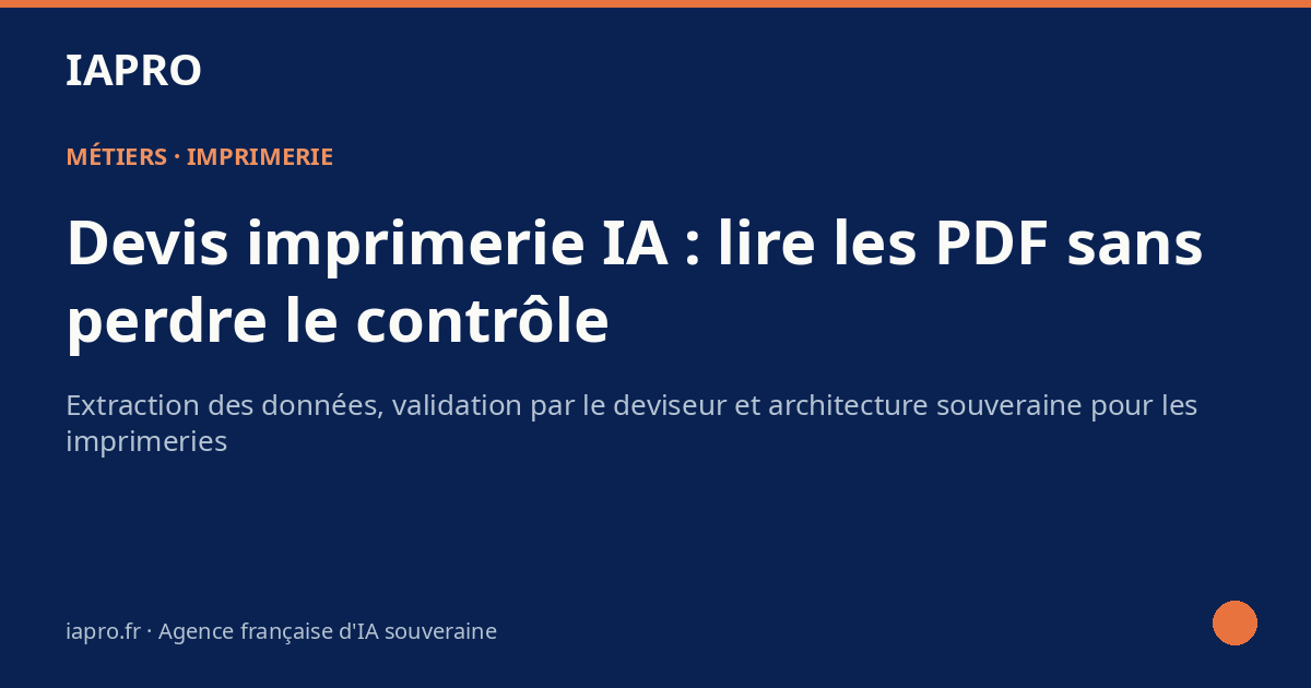 Devis imprimerie IA : automatiser la lecture des fichiers PDF clients — visuel de couverture IAPRO