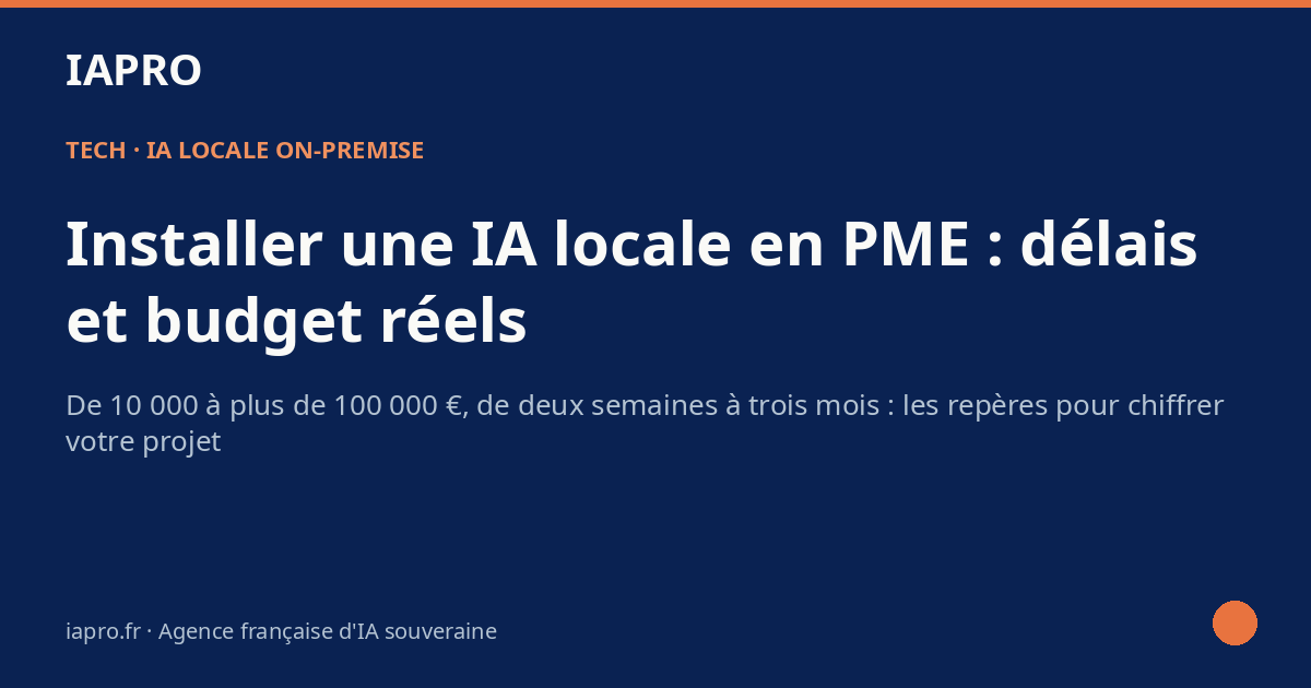 Installer une IA locale en PME : combien de temps, quel budget ? — visuel de couverture IAPRO