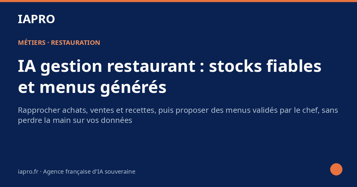 IA gestion restaurant : stocks fiables et menus générés à partir des produits disponibles — visuel de couverture IAPRO